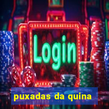 puxadas da quina